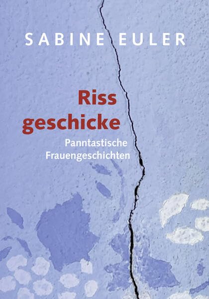 Rissgeschicke: Panntastische Frauengeschichten Contemporary literature