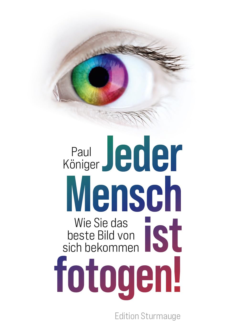 Jeder Mensch ist fotogen!: Wie Sie das beste Bild von sich bekommen Hobbies & Crafts