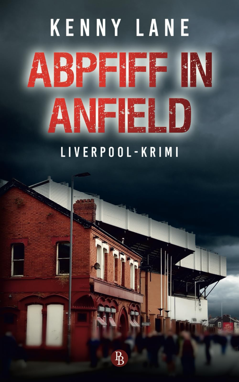 Abpfiff in Anfield: Liverpool-Krimi Contemporary literature