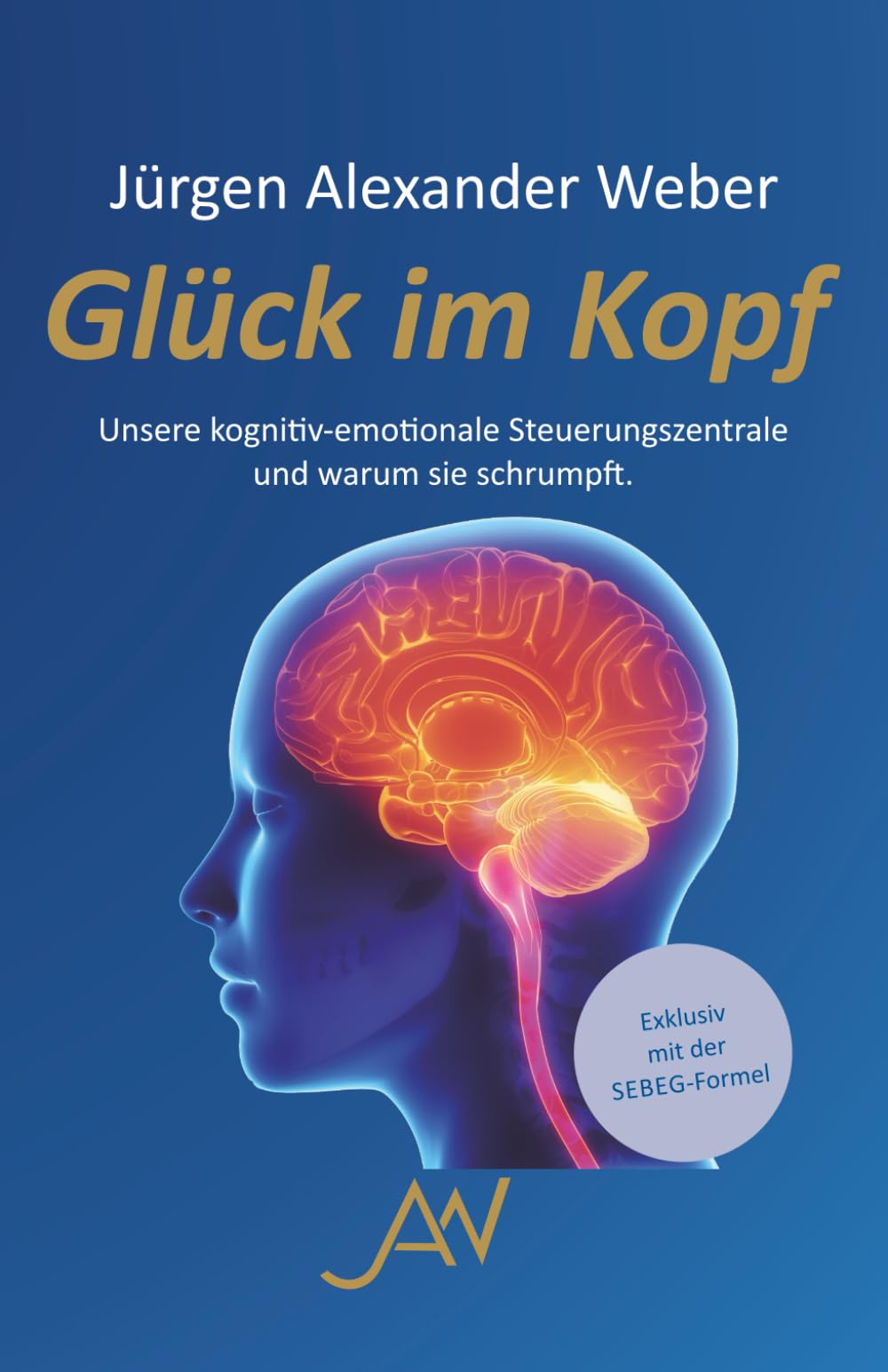 Glück im Kopf: Unsere kognitiv-emotionale Steuerungszentrale und warum sie schrumpft Medicine