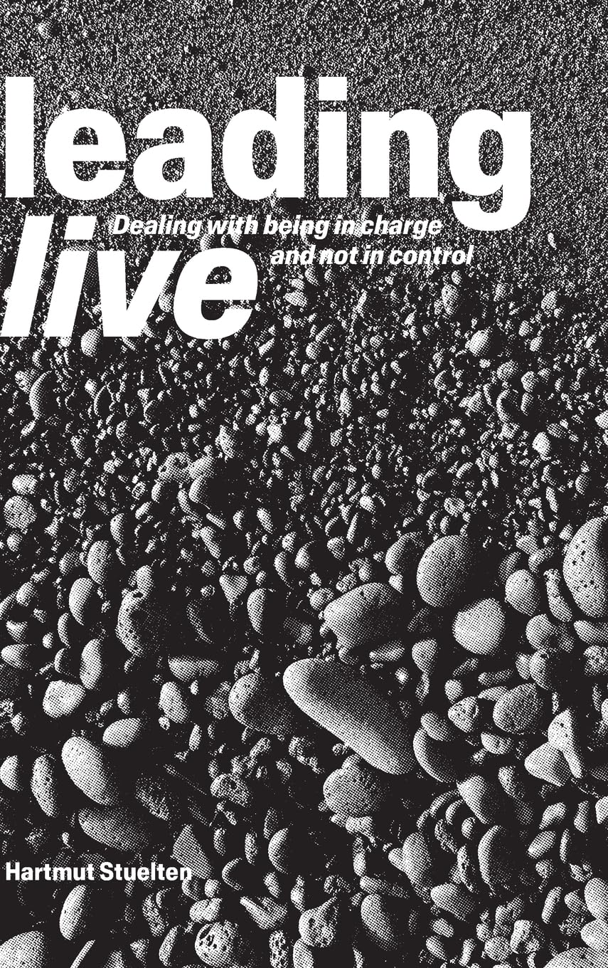leading live: Dealing with being in charge and not in control book
