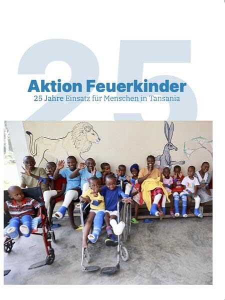 Aktion Feuerkinder: 25 Jahre Einsatz für Menschen in Tansania Medicine