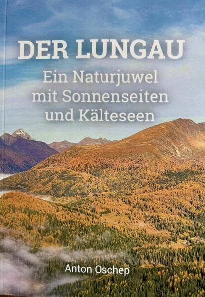 DER LUNGAU: Ein Naturjuwel mit Sonnenseiten und Kälteseen Contemporary literature
