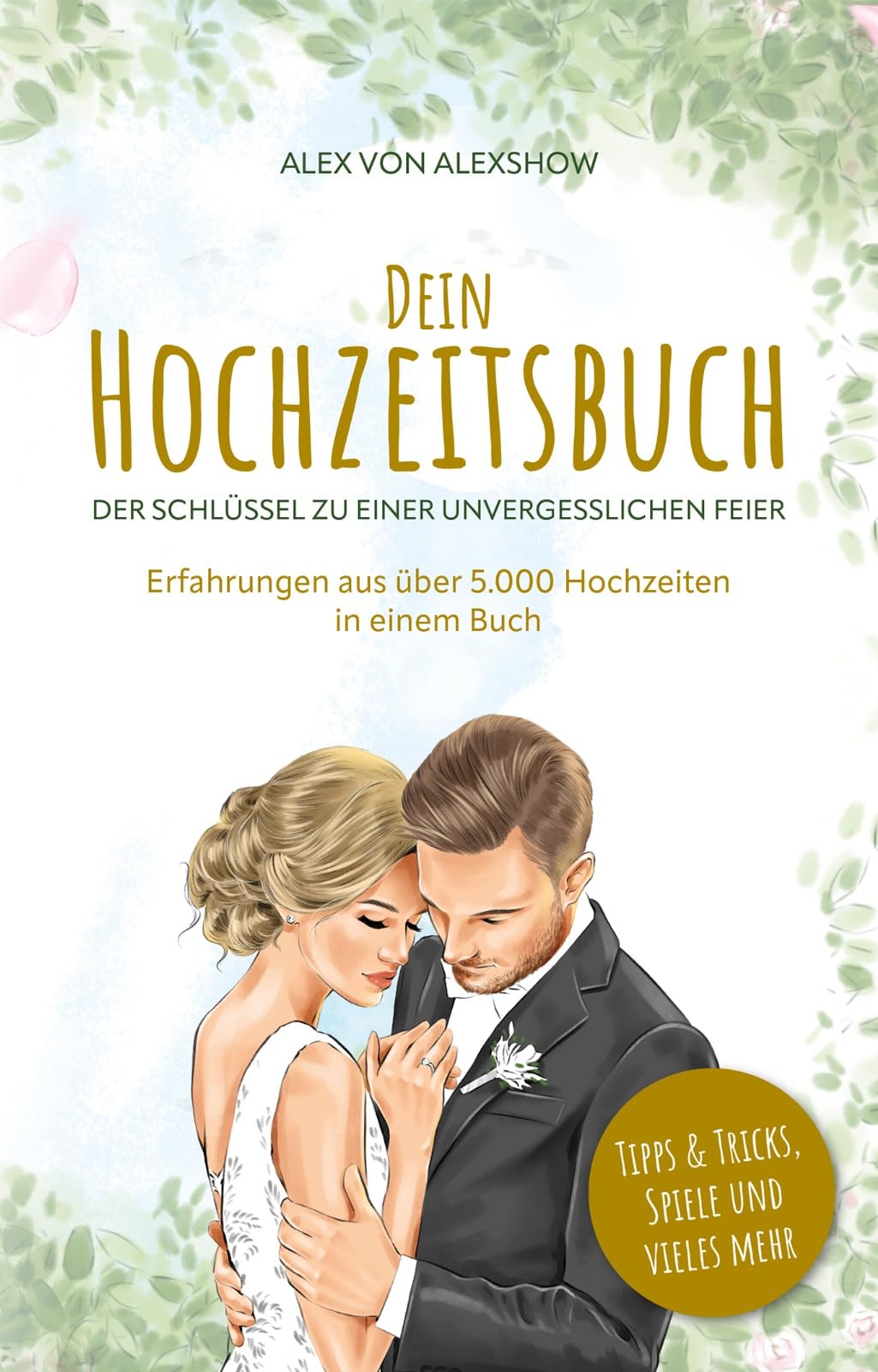 Dein Hochzeitsbuch: Der Schlüssel zu einer unvergesslichen Feier Leisure, Home & Garden