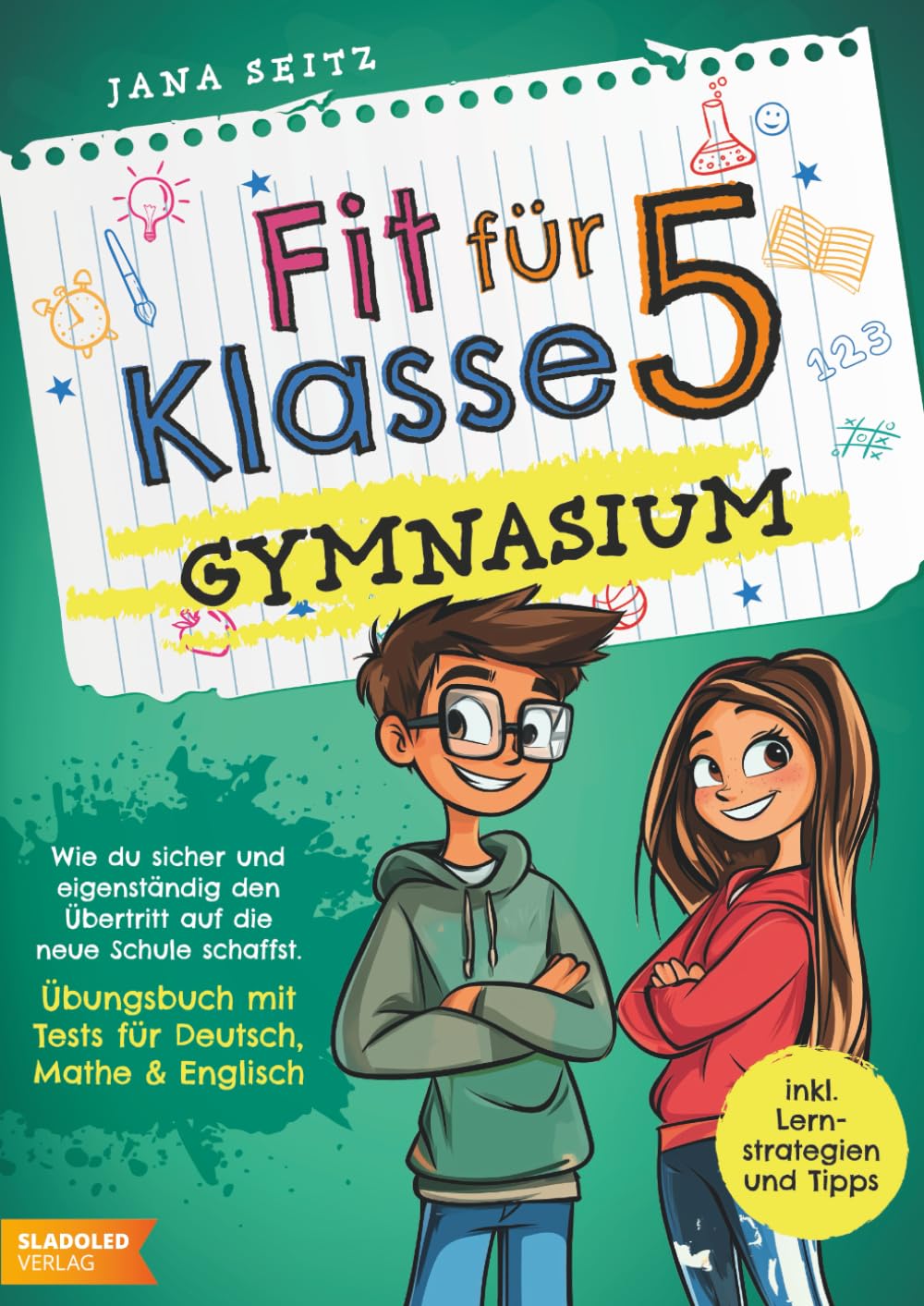 Fit für Klasse 5 - Gymnasium: Wie du sicher und eigenständig den Übertritt auf die neue Schule schaffst - Übungsbuch mit Tests für Deutsch, Mathe und Englisch inkl. Lernstrategien und Tipps Study Guides