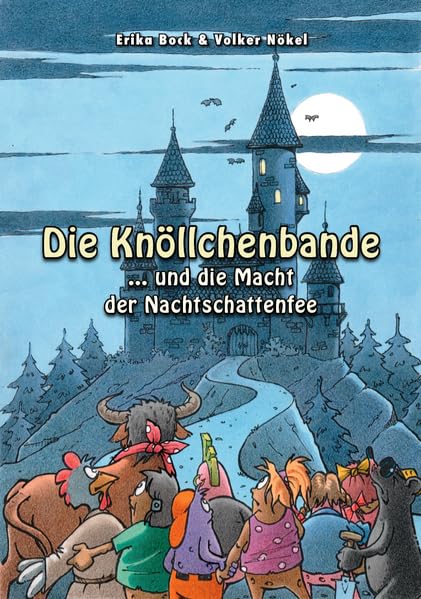 Die Knöllchenbande und die Macht der Nachtschattenfee (Die Knöllchenbande: Die Knöllchenbande ... unterwegs zu ihren Träumen) Children's books
