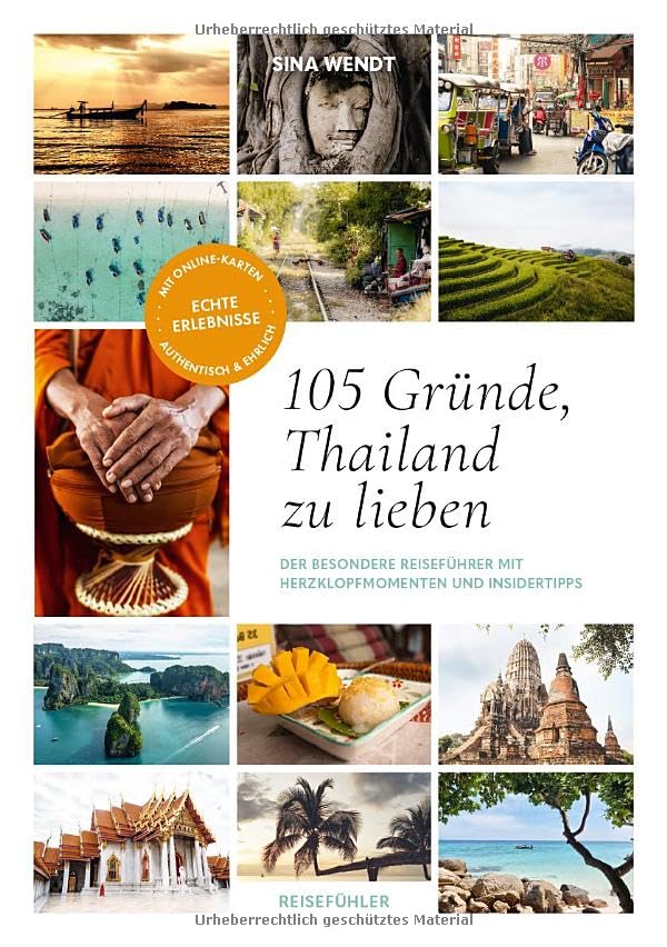 105 Gründe, Thailand zu lieben: Der besondere Thailand Reiseführer mit Herzklopfmomenten, Insidertipps und Routen – für Backpacker, Individualreisende und Familien Parents & Children