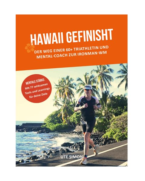 Hawaii gefinisht: Der Weg einer 60+ Triathletin und Mental-Coach zur Ironman-WM Lifestyle