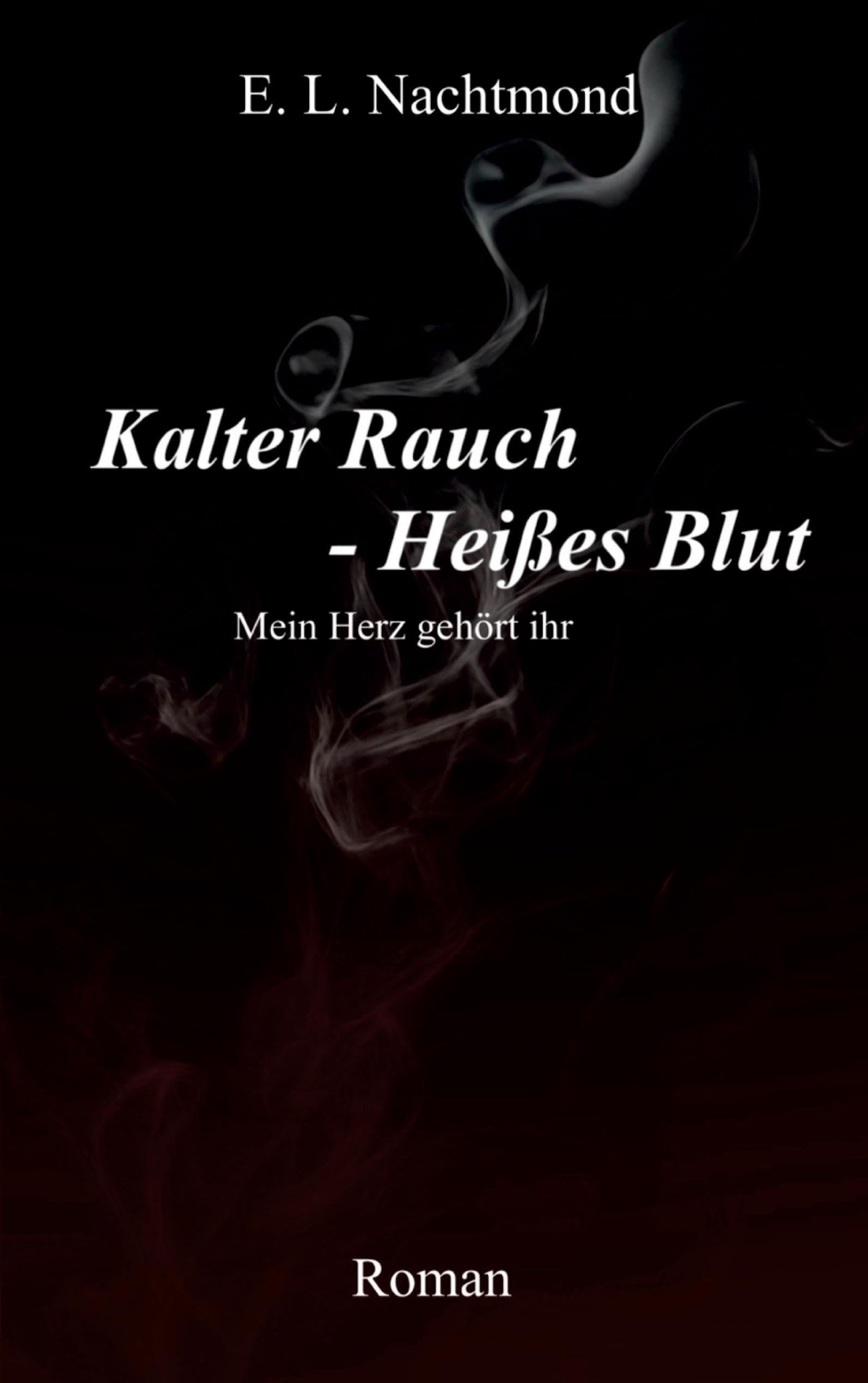 Kalter Rauch - Heißes Blut Contemporary literature