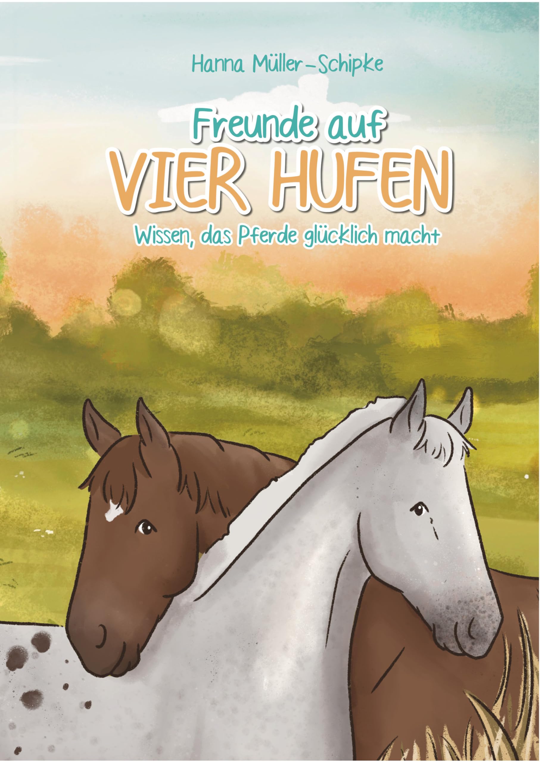 Freunde auf vier Hufen: Wissen, das Pferde glücklich macht Leisure & Fun