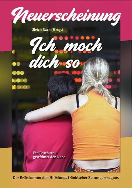 Ich moch dich so: Ein Lesebuch - gewidmet der Liebe Books