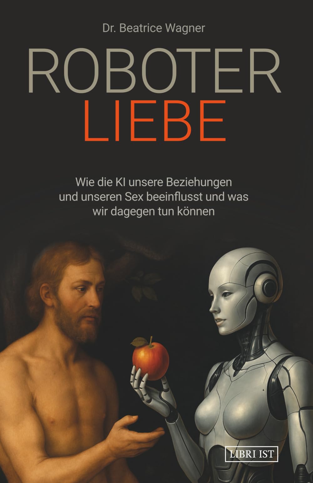 Roboterliebe: Wie die KI unsere Beziehungen und unseren Sex beeinflusst und was wir dagegen tun können Computer Science