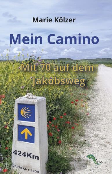 Mein Camino: Mit 70 auf dem Jakobsweg Contemporary literature