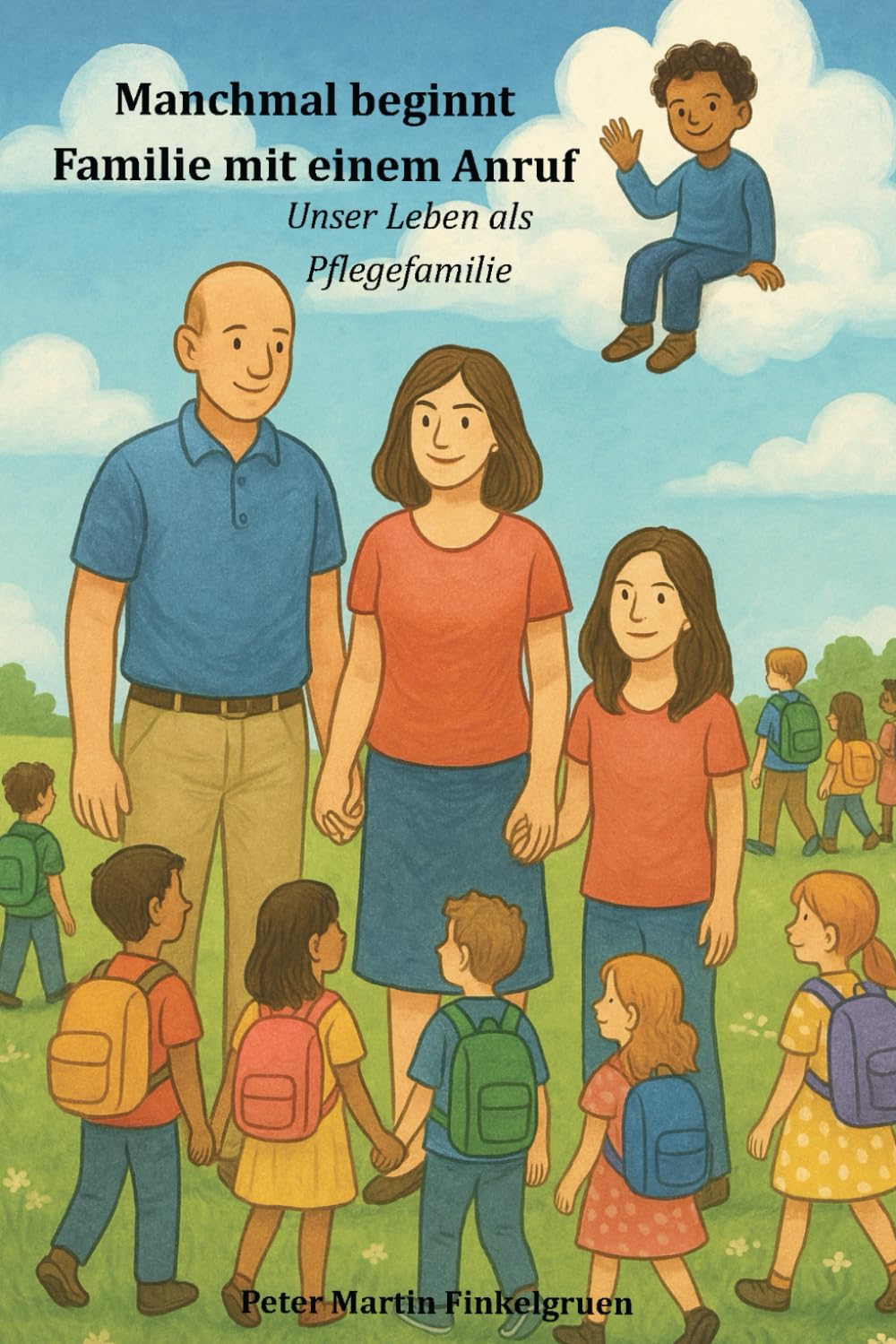 Manchmal beginnt Familie mit einem Anruf: Unser Leben als Pflegefamilie Social Sciences