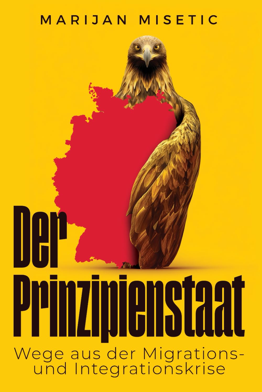 Der Prinzipienstaat: Wege aus der Migrations- und Integrationskrise Law