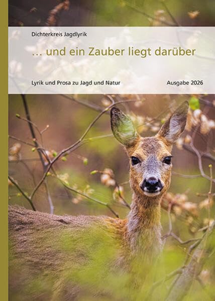 ...und ein Zauber liegt darüber: Lyrik und Prosa zu Jagd und Natur Poetry