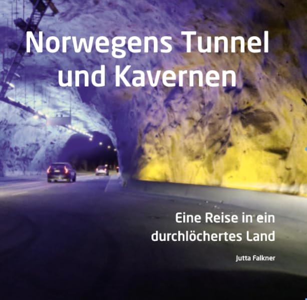 Norwegens Tunnel und Kavernen: Eine Reise in ein durchlöchertes Land Leisure, Home & Garden