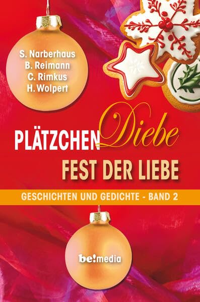 Plätzchen. Diebe. Fest der Liebe - Band 2: Geschichten und Gedichte (Plätzchen. Diebe. Fest der Liebe: Geschichten und Gedichte) Contemporary literature