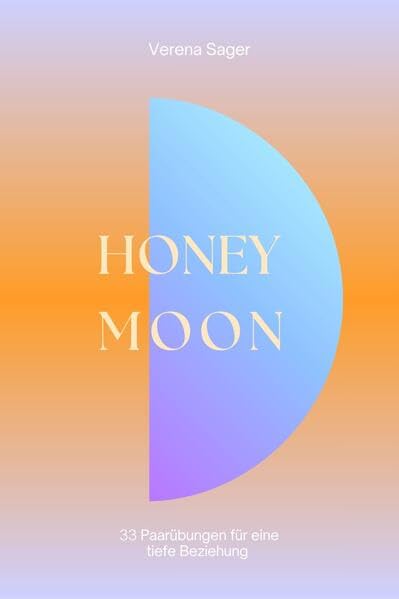 Honey Moon: 33 Paarübungen für eine tiefe Beziehung Books