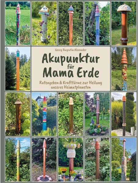 Akupunktur für Mama Erde: Rutengehen & Krafttürme zur Heilung unseres Heimatplaneten Film, Art & Culture