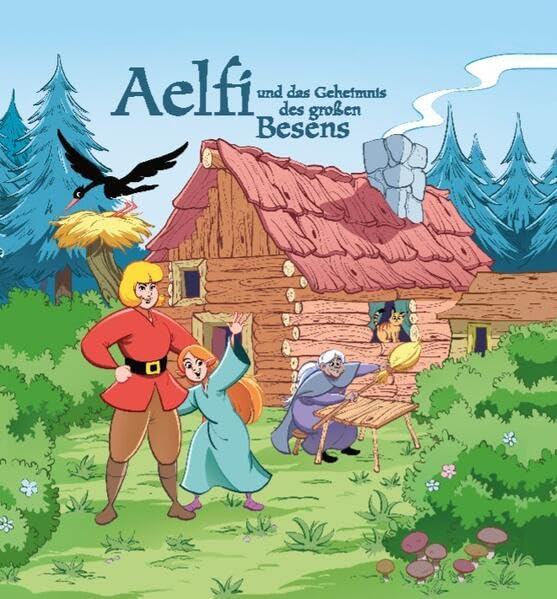 Aelfi und das Geheimnis des großen Besens: Die Legende von Rothesütte Fairy Tales & Legends