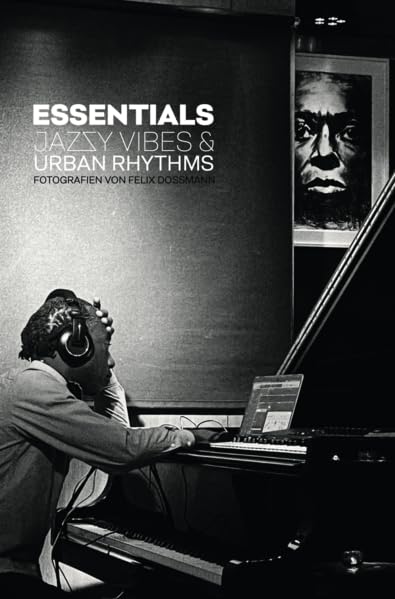Essentials - Jazzy Vibes & Urban Rhythms: Fotografien von Felix Dossmann Photography