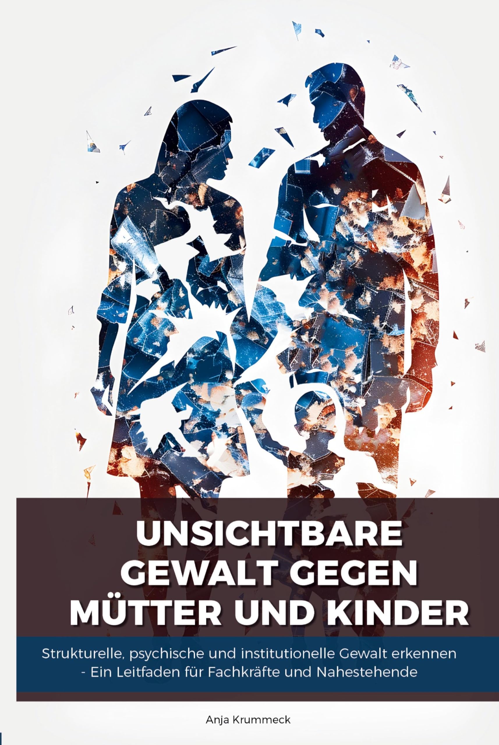 Unsichtbare Gewalt gegen Mütter und Kinder Social Sciences