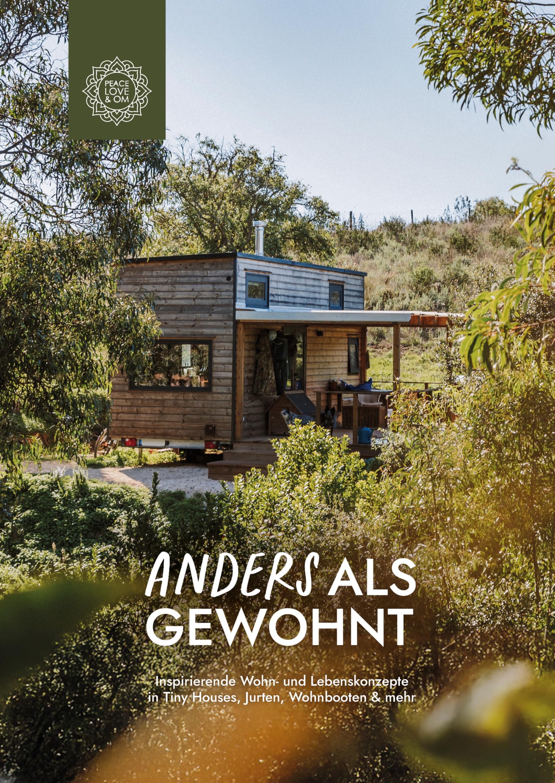 Anders als gewohnt: Leben in Tiny Houses, Jurten, Hausbooten, Earthships und mehr (Peace Love & Om, 2026): Inklusive Ideen zum Nachmachen & Unterkunftstipps zum Ausprobieren Law