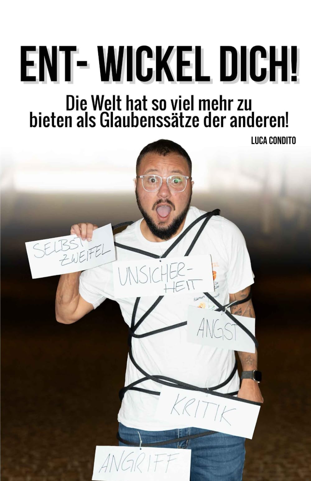ENT-WICKEL DICH!: Die Welt hat so viel mehr zu bieten als Glaubenssätze der anderen! Lifestyle