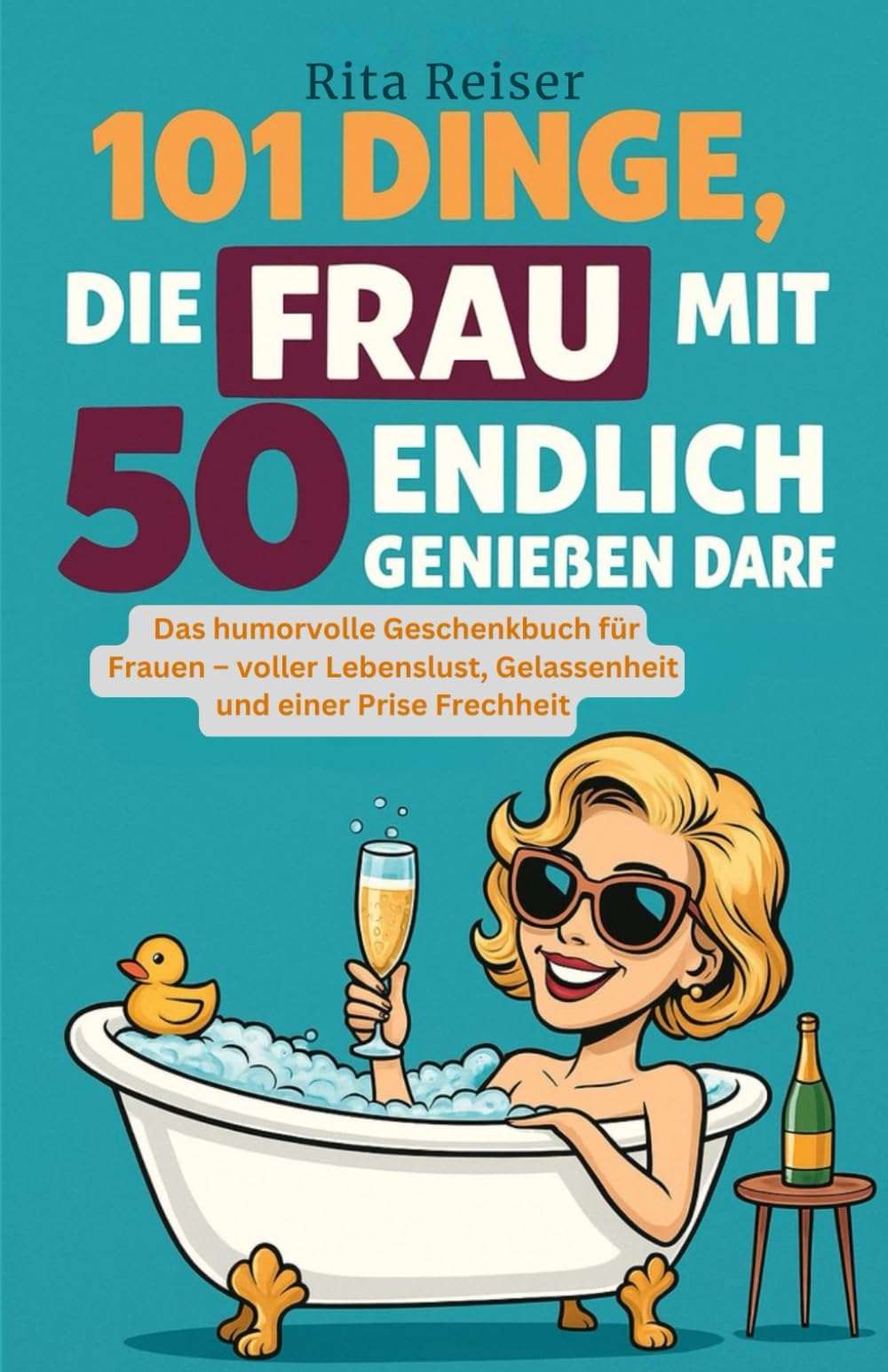 101 Dinge, die Frau mit 50 endlich genießen darf Contemporary literature