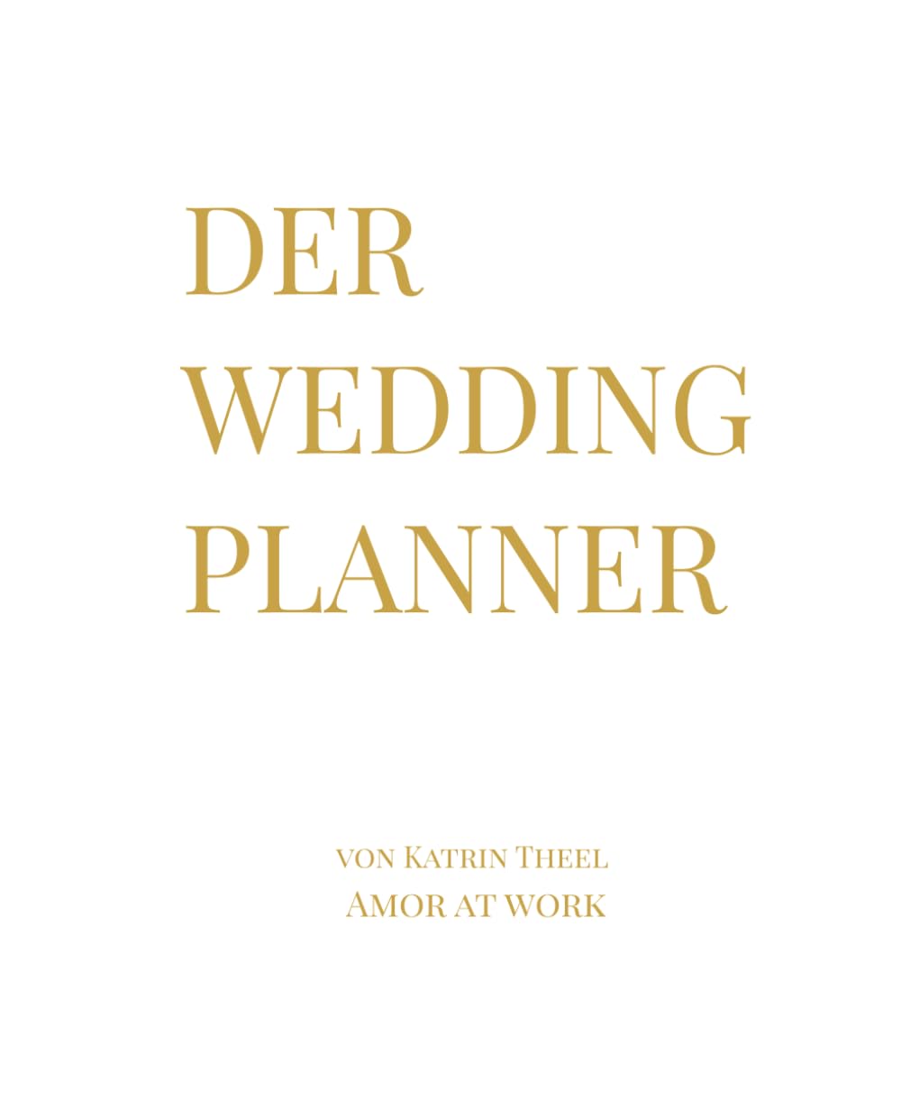 Der Wedding Planner: Der ganzheitliche und bewusste Hochzeitsplaner mit Checklisten, Leitfäden, Reflexionsfragen, Inspirationen und Expertenwissen aus Hunderten Trauungen Learning & Reference