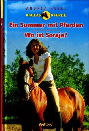 Paulas Pferde. Doppelband (Ein Sommer mit Pferden + Wo ist Soraja?) Books