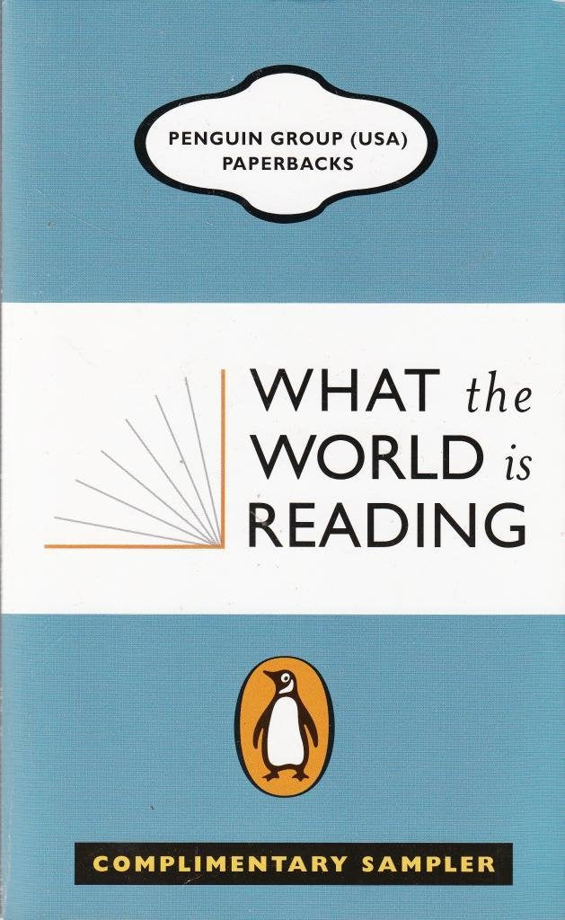 What The World Is Reading; Excerpts From A Selection Of Bestselling Paperback Titles From Penguin Group (Usa) Books