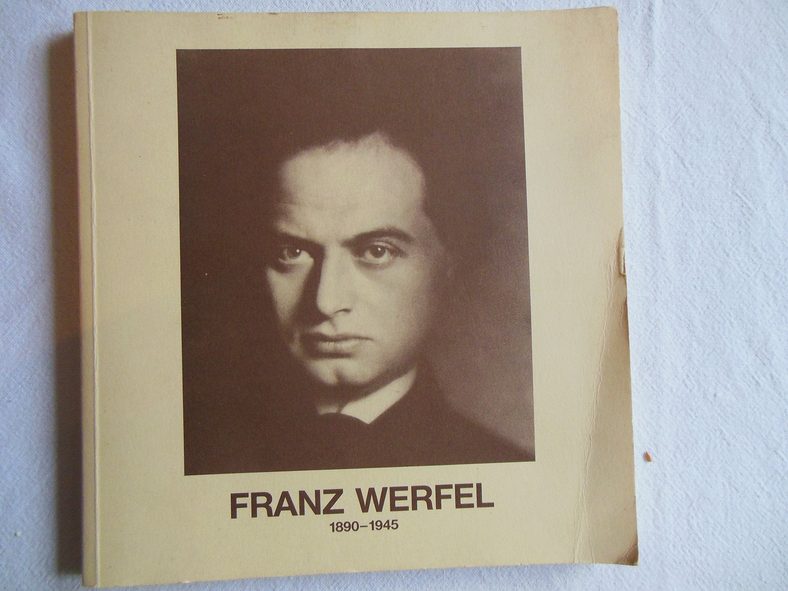 Franz Werfel : 1890 - 1945 ; Ausstellung der Österreichischen Nationalbibliothek ; Nationalbibliothek Prag, 15. September bis 6. Oktober 1990 ; Creditanstalt-Bankverein Wien, 14. Jänner bis 1. Feber 1991 ; Creditanstalt-Bankverein Linz, 27. Feber bis 1... Books