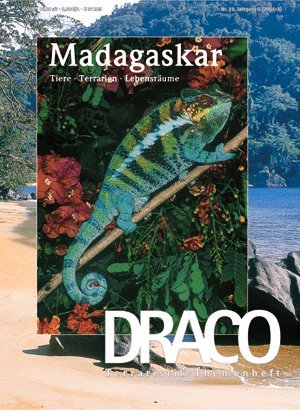 Madagaskar. Tiere, Terrarien, Lebensräume - DRACO Terraristik-Themenheft Nr. 19, August/September/Oktober 2004 Pets