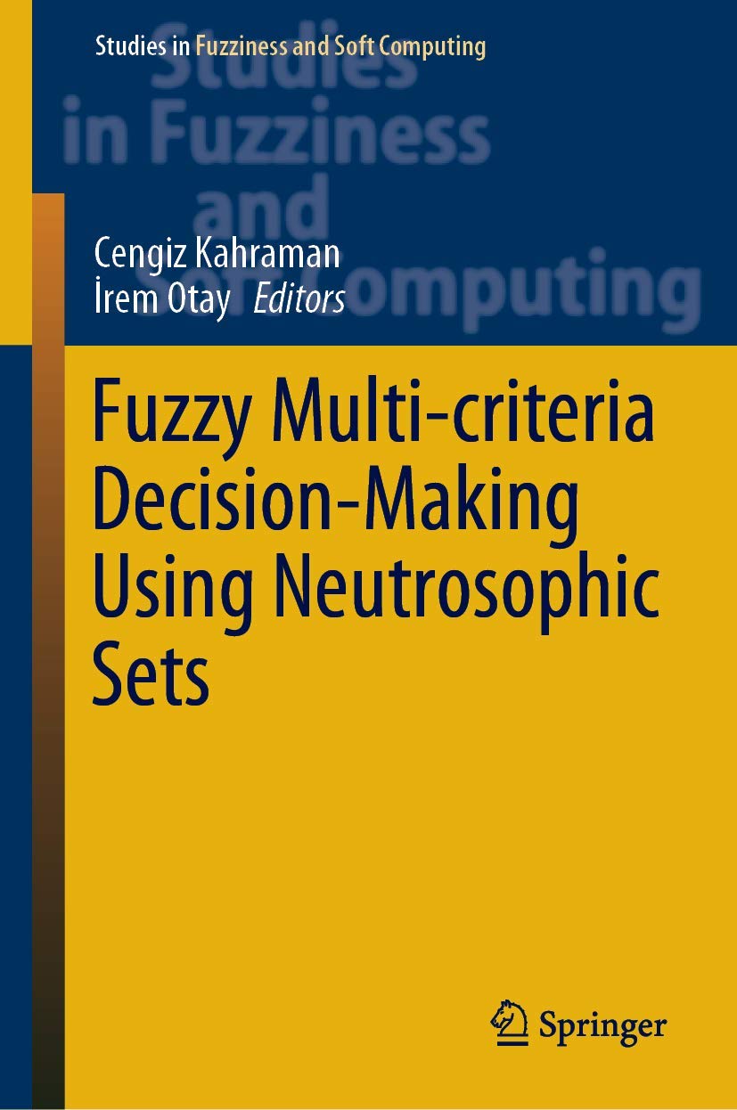 Fuzzy Multi-criteria Decision-Making Using Neutrosophic Sets (Studies in Fuzziness and Soft Computing, 369, Band 369) Law
