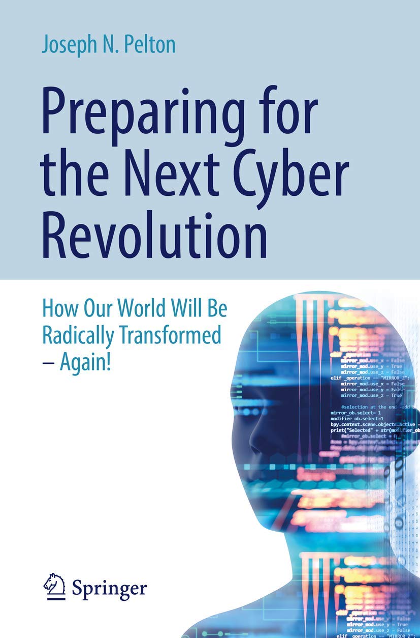 Preparing for the Next Cyber Revolution: How Our World Will Be Radically Transformed—Again! Law