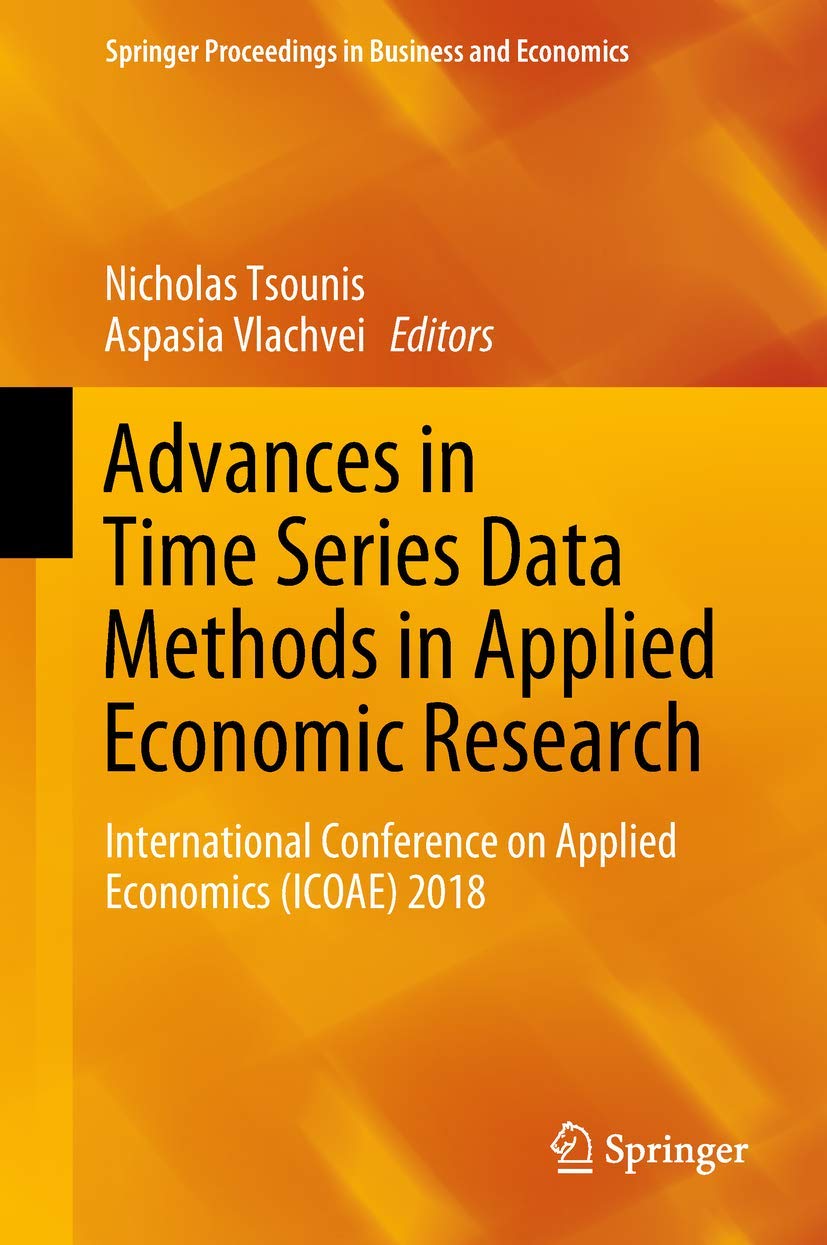 Advances in Time Series Data Methods in Applied Economic Research: International Conference on Applied Economics (ICOAE) 2018 (Springer Proceedings in Business and Economics) Law