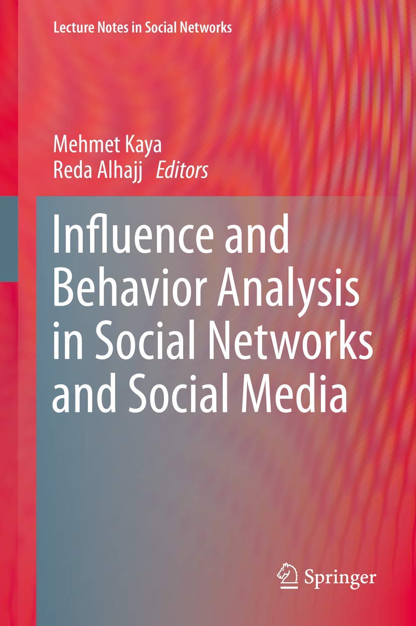 Influence and Behavior Analysis in Social Networks and Social Media book
