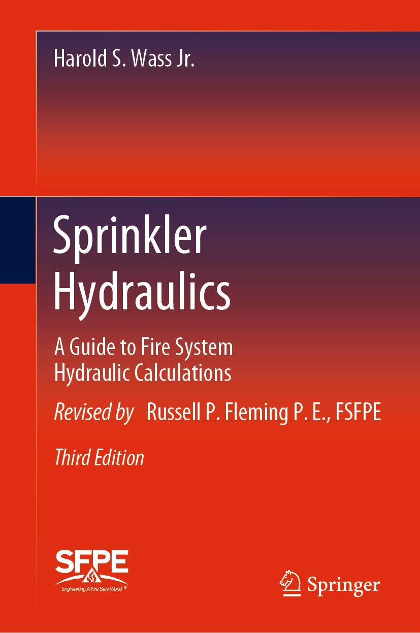 Sprinkler Hydraulics: A Guide to Fire System Hydraulic Calculations Business & Technology