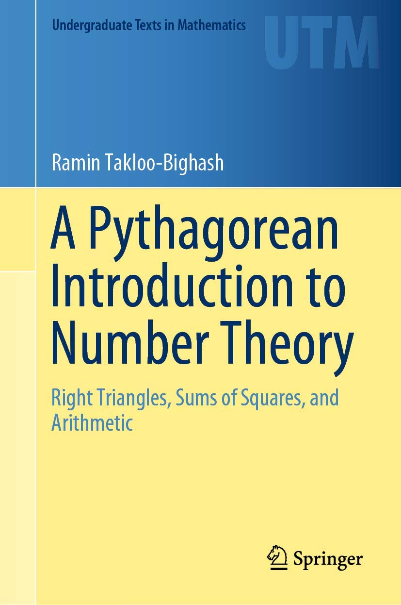 A Pythagorean Introduction to Number Theory: Right Triangles, Sums of Squares, and Arithmetic (Undergraduate Texts in Mathematics) Mathematics