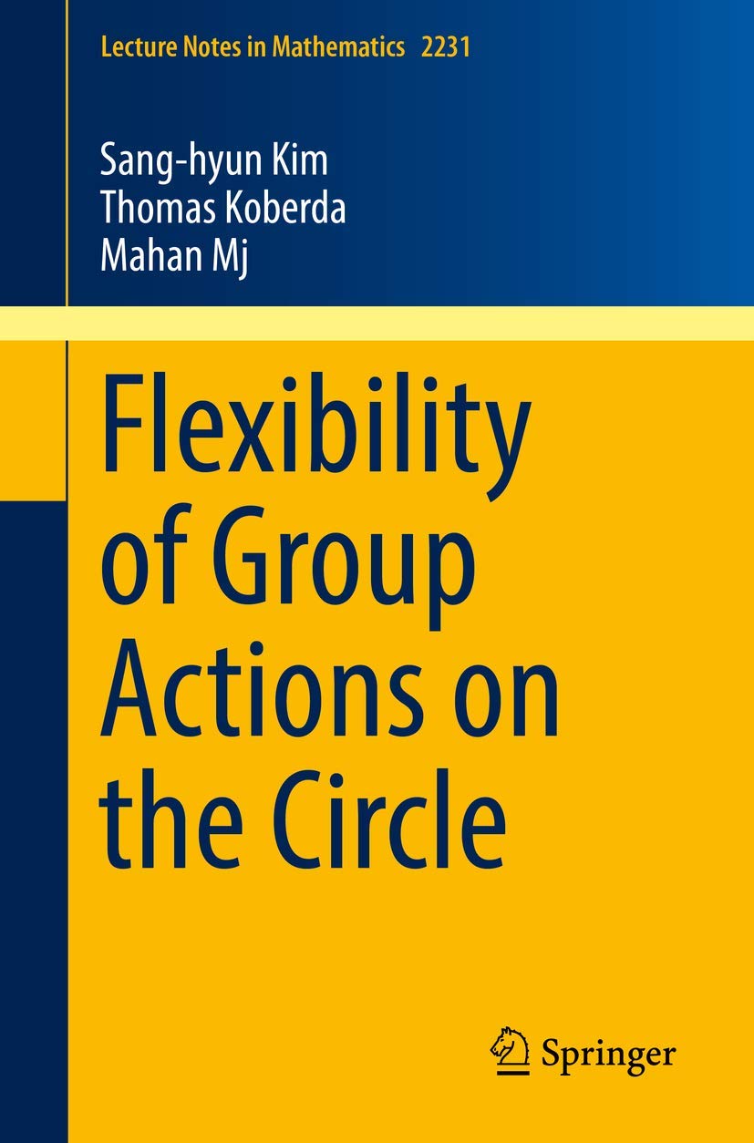 Flexibility of Group Actions on the Circle (Lecture Notes in Mathematics, Band 2231) Mathematics