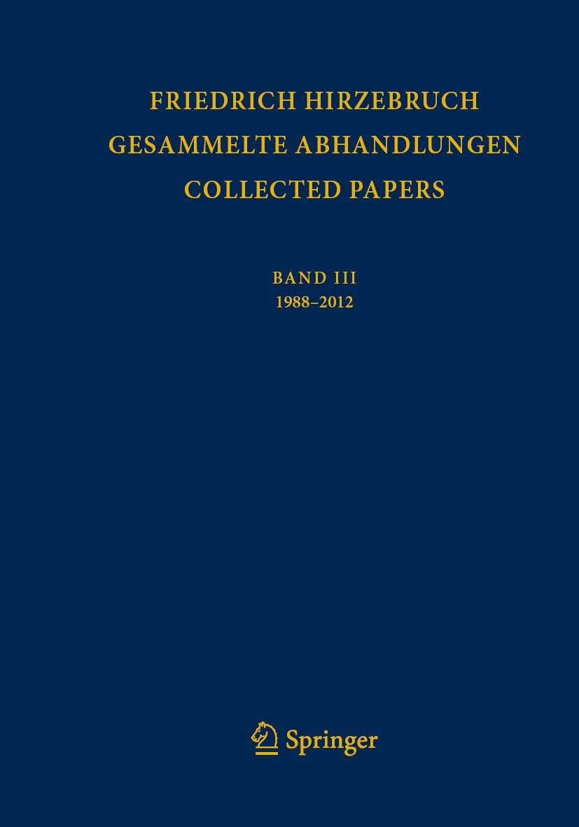 Gesammelte Abhandlungen - Collected Papers III: 1988 - 2012 Mathematics