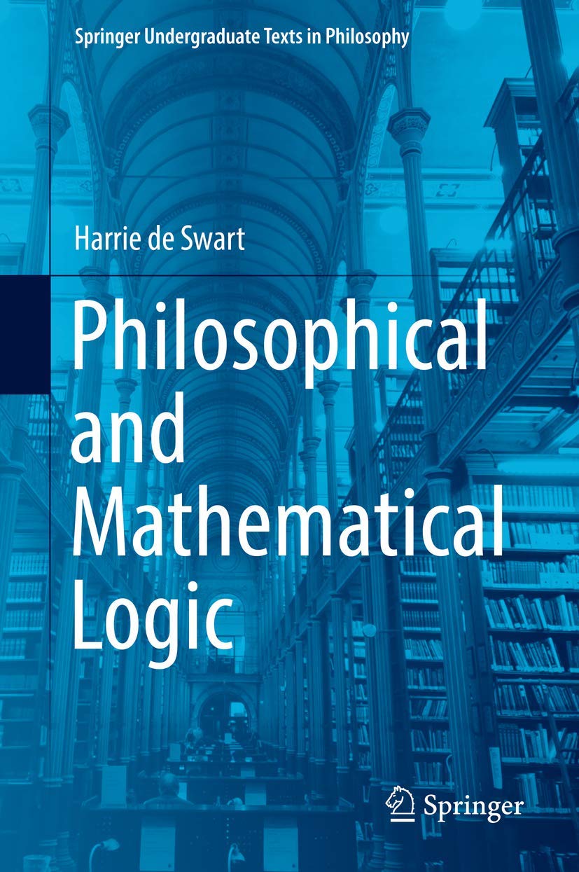 Philosophical and Mathematical Logic (Springer Undergraduate Texts in Philosophy) Philosophy