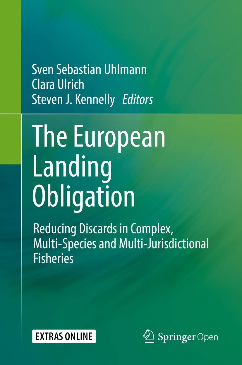 The European Landing Obligation: Reducing Discards in Complex, Multi-Species and Multi-Jurisdictional Fisheries Law