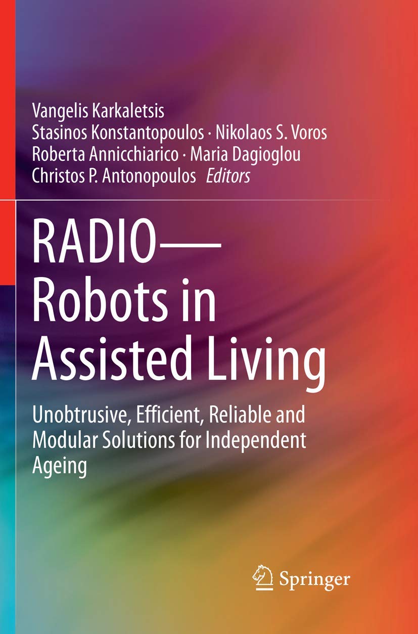 RADIO--Robots in Assisted Living: Unobtrusive, Efficient, Reliable and Modular Solutions for Independent Ageing Computer Science