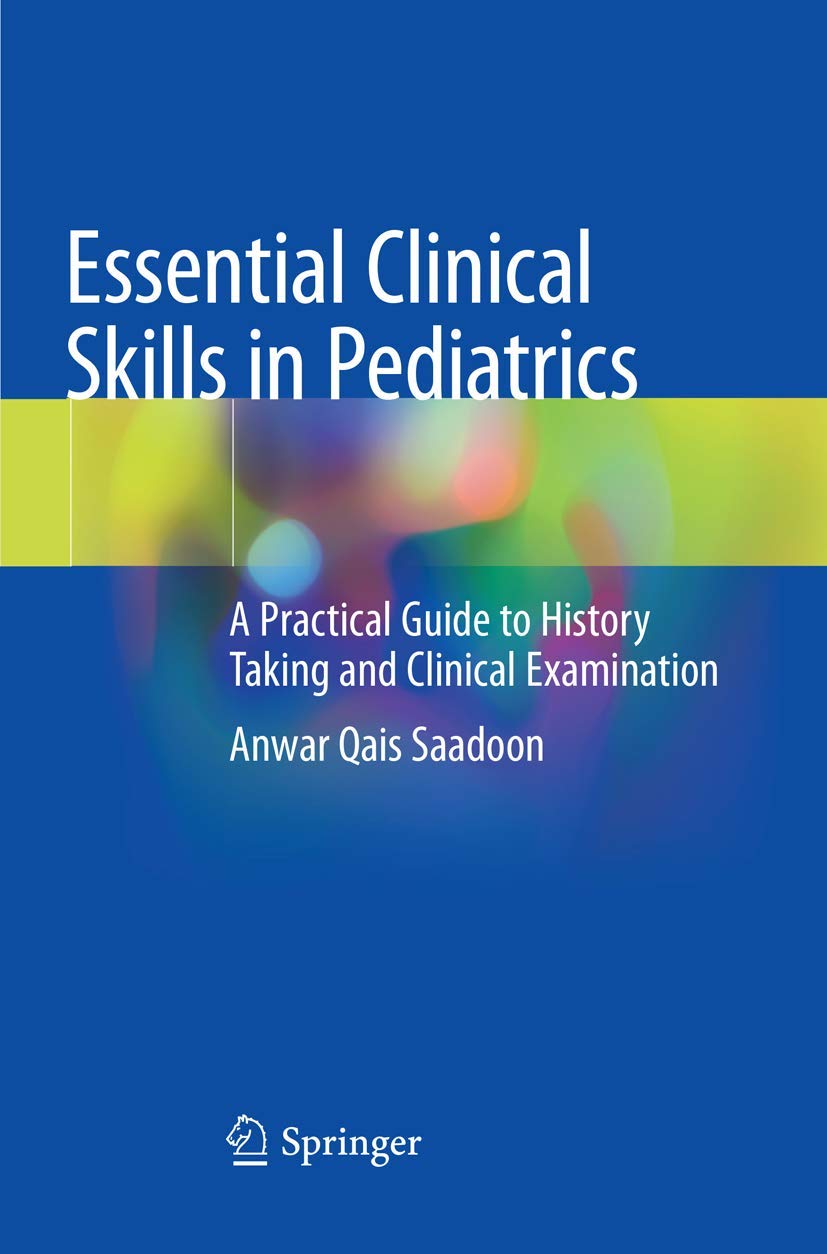 Essential Clinical Skills in Pediatrics: A Practical Guide to History Taking and Clinical Examination Medicine
