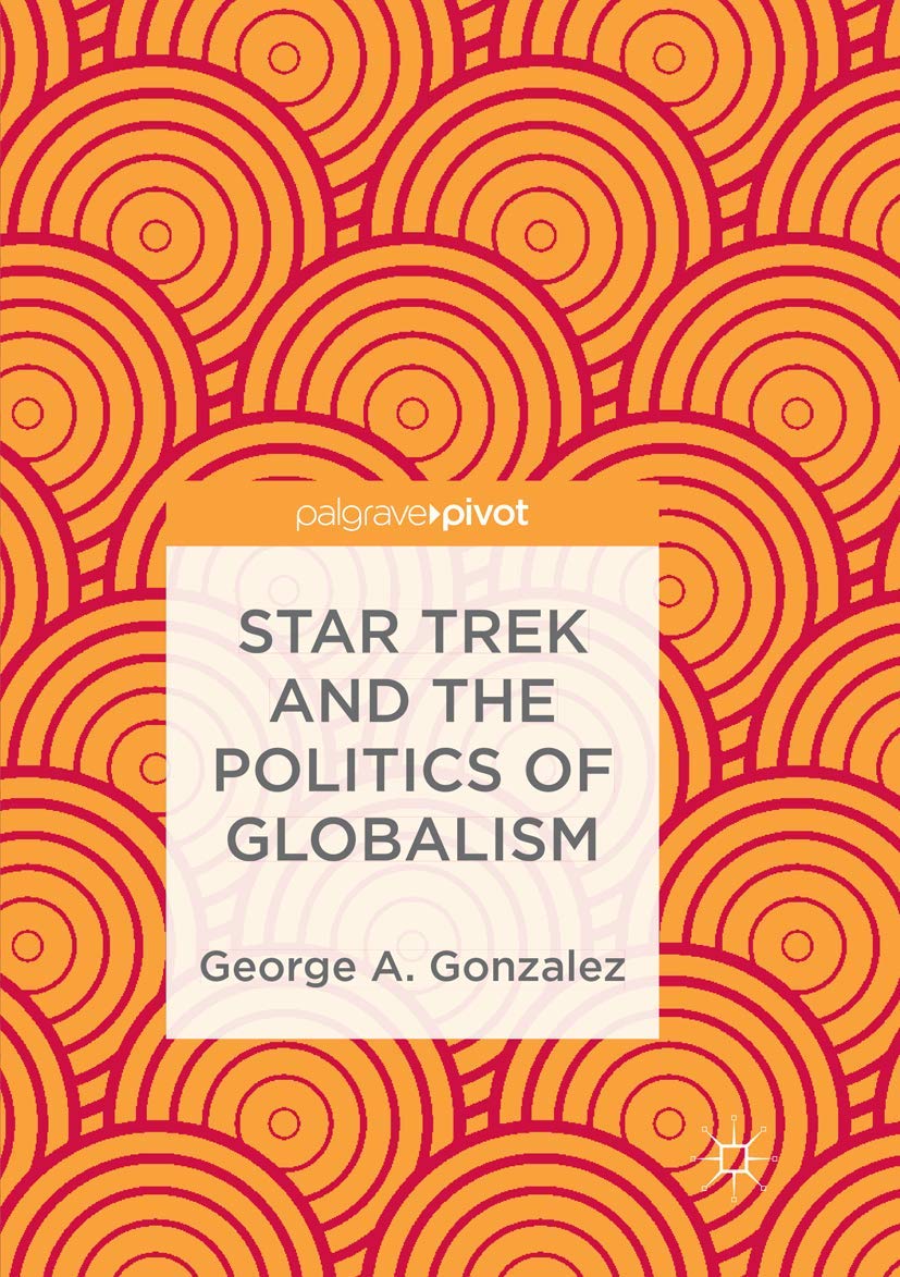 Star Trek and the Politics of Globalism Philosophy