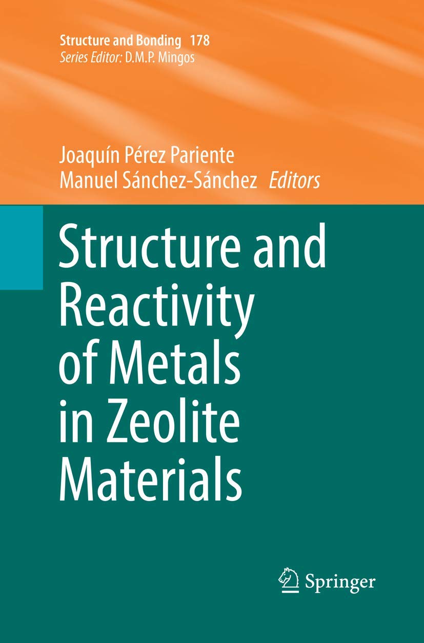 Structure and Reactivity of Metals in Zeolite Materials (Structure and Bonding, Band 178) Business & Technology