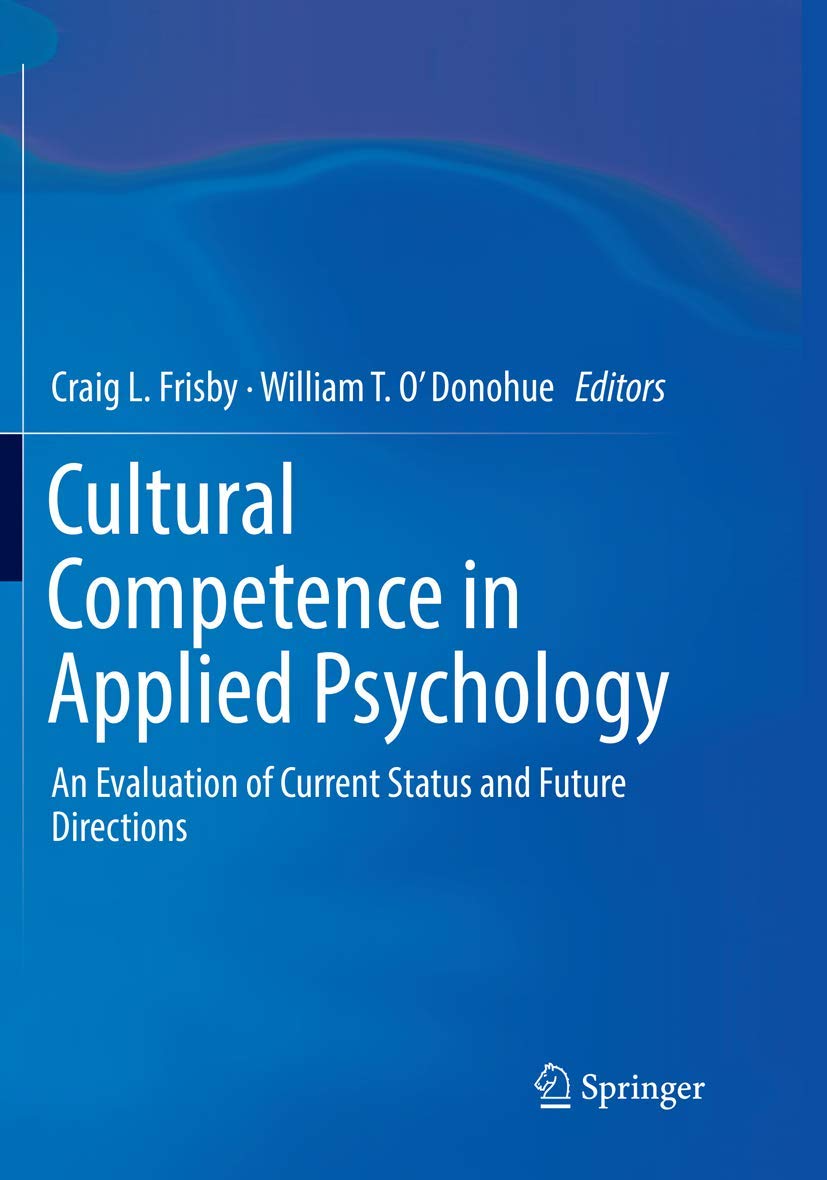 Cultural Competence in Applied Psychology: An Evaluation of Current Status and Future Directions Social Sciences